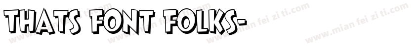 Thats Font Folks字体转换